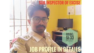 EXCISE SI JOB PROFILEOSSCSub inspector of Excise Excise si post33 osscpolice subinspector [upl. by Aihsenal]