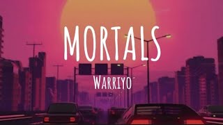 MORTALS Lyrics  Warriyo ft Laura Brehm [upl. by Gurias]