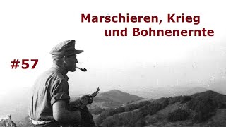 Marschieren Krieg und Bohnenernte  Tagebuch eines Feldwebels Teil 57 [upl. by Idmann]