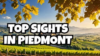 Top 10 Must See Attractions in Piedmont Italy [upl. by Calvina]