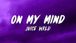 Juice WRLD  ON MY MIND Lyrics [upl. by Ailic217]