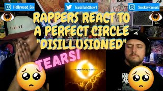 Rappers React To A Perfect Circle quotDisillusionedquot [upl. by Auqinet319]