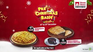 Pre Christmas Bash  15  24 Dec  FREE Margherita  FREE Garlic Bread  Choco Lava  Oven Story [upl. by Elatia]