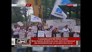 QRT Panawagan ng mga guro Wag nang buwisan ang matatanggap na honorarium sa Eleksyon 2019 [upl. by Enileda836]