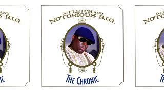 The Notorious BIG Dr Dre amp DJ Fletch  The Chronic Full MashupBlendsRemix Mixtape [upl. by Solana277]