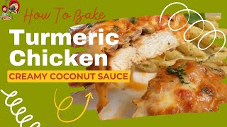 Turmeric Chicken Bake with Creamy Coconut Sauce  Easy OneTray Delight  Flavorful DIY Chicken [upl. by Sylvie132]