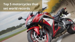 Top 5 motorcycles that set world records [upl. by Fanchet]