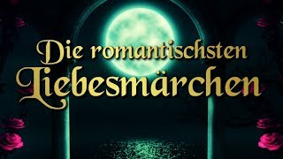 Die schönsten Liebesmärchen – romantische Märchen auf Deutsch Hörbuch deutsch [upl. by Babita10]