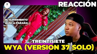 REACCION A TREINTISIETE ❌ WYA  VERSION 37 SOLO [upl. by Yrome]