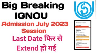 IGNOU Admission Last Date Extended again July 2023 Session Big News IGNOU Admission Last date [upl. by Inol]