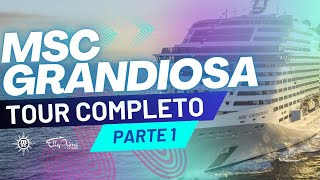 MSC GRANDIOSA  Tour Completo pelo navio  Parte 1 MSC CRUZEIROS Cruzeiro Brasil  Cruzeiro Europa [upl. by Gnuoy]