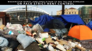 Washington Wants Landlords To Either Pay Tax For Homeless Or Face Strict Rent Control [upl. by Rama]