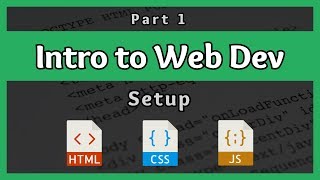 Introduction to Web Development  Setup  Part 1 [upl. by Navak]