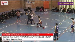 quotEJERCICIOS Y CLAVES PARA MEJORAR LA DEFENSA DE EQUIPOquot Por Diego Blázquez Escuela Entrenadores FBM [upl. by Aydan]