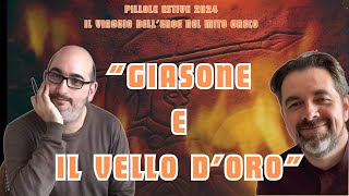 Pillole Estive 2024 – 10 Giasone e il Vello d’Oro [upl. by Nordek]