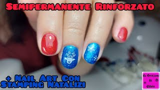 Semipermanente Rinforzato  Nail Art Con Stamping Natalizi [upl. by Ennaitsirk]