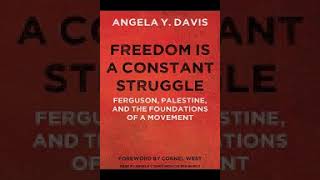 Freedom Is a Constant Struggle Ferguson Palestine and the Foundations of a Movement Angela Davis [upl. by Hutchings321]