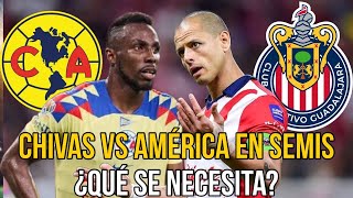 🚨¿Qué se necesita para un Chivas vs América en semifinales  chivas hoy  noticias chivas [upl. by Fredella]