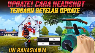 RAHASIA HEADSHOT SETELAH UPDATE ❗CARA AGAR AIM NEMPEL DI KEPALA MUSUH  SETINGAN FF AUTO HEADSHOT [upl. by Astrea]