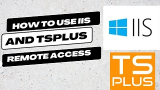 How to use IIS and TSplus remote access together 2023 09 12 01 48 41 [upl. by Mairam670]