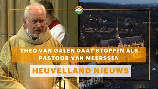 Heuvelland Nieuws Theo van Galen gaat stoppen als pastoor van Meerssen [upl. by Flo]