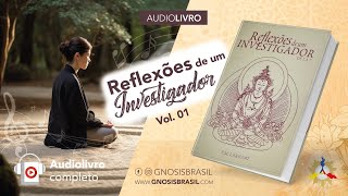 Audiolivro Gnosis  Reflexões de um Investigador  Vol 1 VM Lakhsmi [upl. by Dorie357]