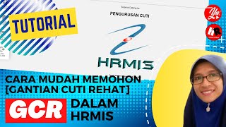 Cara Mudah Mohon GCR Gantian Cuti Rehat dalam HRMIS  Panduan Guru gcr [upl. by Tertia]