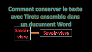 comment conserver le texte avec tirets ensemble dans un document Word [upl. by Sommers415]