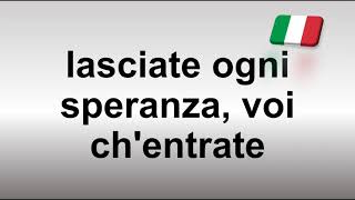 How to Pronounce lasciate ogni speranza voi chentrate [upl. by Bucella859]