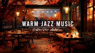 Crackling Fireplace amp Smooth Jazz Instrumental 🍂 Warm Jazz Music at Cozy Fall Coffee Shop Ambience [upl. by Aztiraj606]