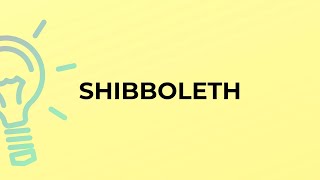 What is the meaning of the word SHIBBOLETH [upl. by Alisia730]