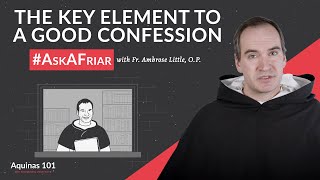 How to Make a Good Confession AskAFriar Aquinas 101 [upl. by Nnylanna61]