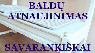 Baldų atnaujinimasrestauravimas savarankiškai [upl. by Shawnee]