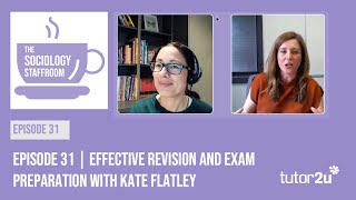 Effective Revision and Exam Preparation with Kate Flatley  Sociology Staffroom Podcast Ep 31 [upl. by Nsaj]