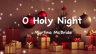 O Holy Night Martina McBride Lyrics [upl. by Vachel]