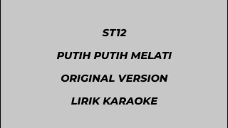 ST12  PUTIH PUTIH MELATI  LIRIK KARAOKE [upl. by Kahl]