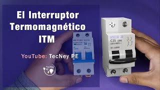 EL INTERRUPTOR TERMOMAGNETICO  LLAVE TERMOMAGNETICA [upl. by Clare463]