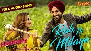 Rab Ne Milaya  Audio Song Kamal Khan Gippy Grewal Sargun Mehta Chandigarh Amritsar Chandigarh [upl. by Raines369]