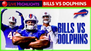 Bills vs Dolphins LIVE  Play by Play Highlights amp Reaction [upl. by Rebane]