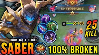 25 Kills Saber with Demon Hunter Sword 100 Broken  Build Top 1 Global Saber  MLBB [upl. by Ainer940]