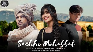 Sachhi Mohabbatofficial Video ft Karan Kundra Shivangi Joshi Mohsin Khan  Music Video  shivin [upl. by Acimak]