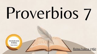 🙌Proverbios 7🙌 La Biblia leída en español Versión Reina Valera 1960 [upl. by Tabber]