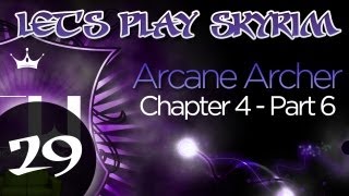 Lets Play Skyrim Arcane Archer Assassin Chapter 4  Part 6 [upl. by Ynnep]