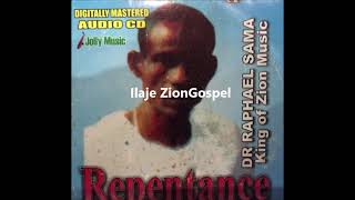 Dr Raphael Sama Repentance Ilaje Gospel [upl. by Otreblasiul]