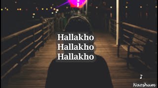 Hallakkho Aj Maisnam lyrics video [upl. by Dareece]