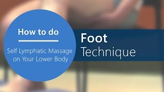 Lymphatic Self Massage  Step 10 Foot Technique Part 17 of 20 [upl. by Rona]