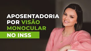 Aposentadoria por visão monocular para quem contribuiu ou nunca contribuiu ao INSS [upl. by Papotto879]