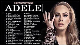 Adele Songs Playlist 2023  Best Songs Collection 2023 [upl. by Porter]