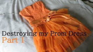 Destroying My Prom Dress Part 1 [upl. by Aisyram]