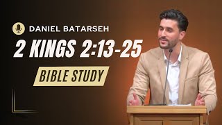 2 Kings 2 Part 2 Bible Study Elisha Succeeds Elijah  Pastor Daniel Batarseh [upl. by Eibbed]